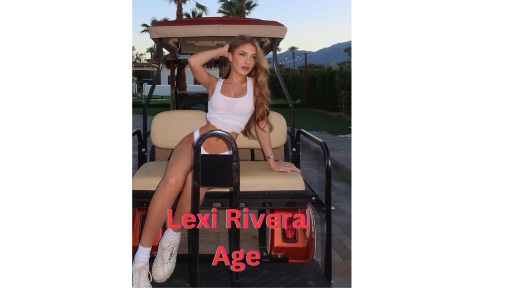 Lexi Rivera Age