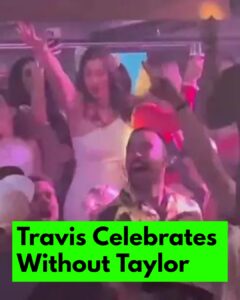 Travis Kelce and Taylor Swift Break Up 2024 ? A Victory Celebration in