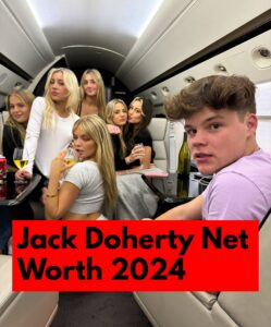 Jack Doherty Net Worth 2024 - Height, Kick, Twitter, Instagram