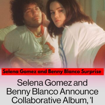 Selena Gomez and Benny Blanco